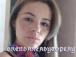 BRENDAREADYTOPLAY