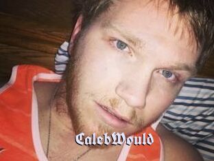 CalebWould