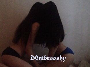 D0ntbesoshy