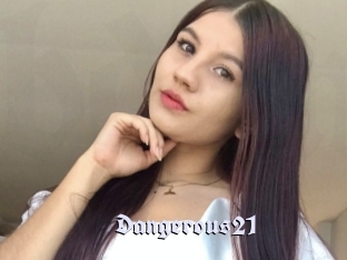 Dangerous21
