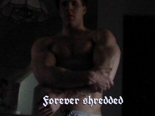 Forever_shredded