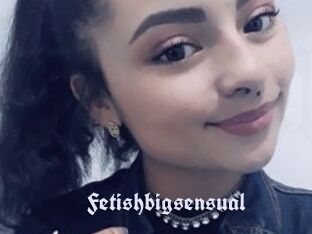 Fetishbigsensual
