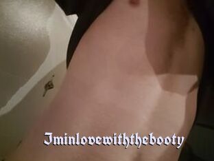 Iminlovewiththebooty