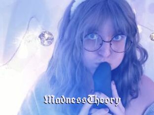 MadnessTheory