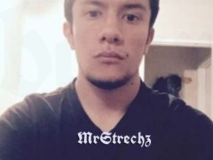 MrStrechz