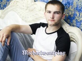 Michaelwantplay