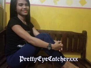 PrettyEyeCatcherxxx