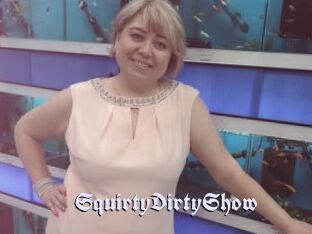 SquirtyDirtyShow