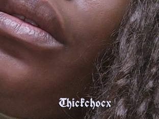 Thickchocx
