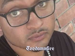 Toodamnfire