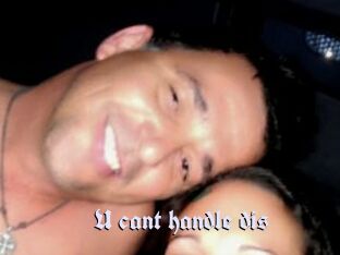 U_cant_handle_dis