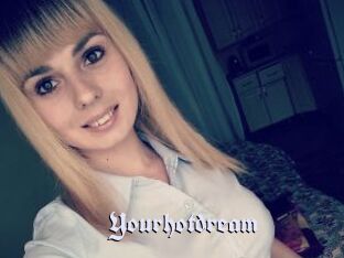 Yourhotdream